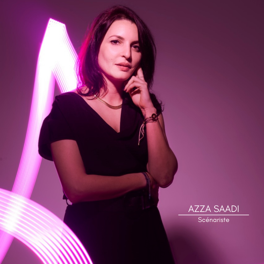 AZZA SAADI - Scénariste