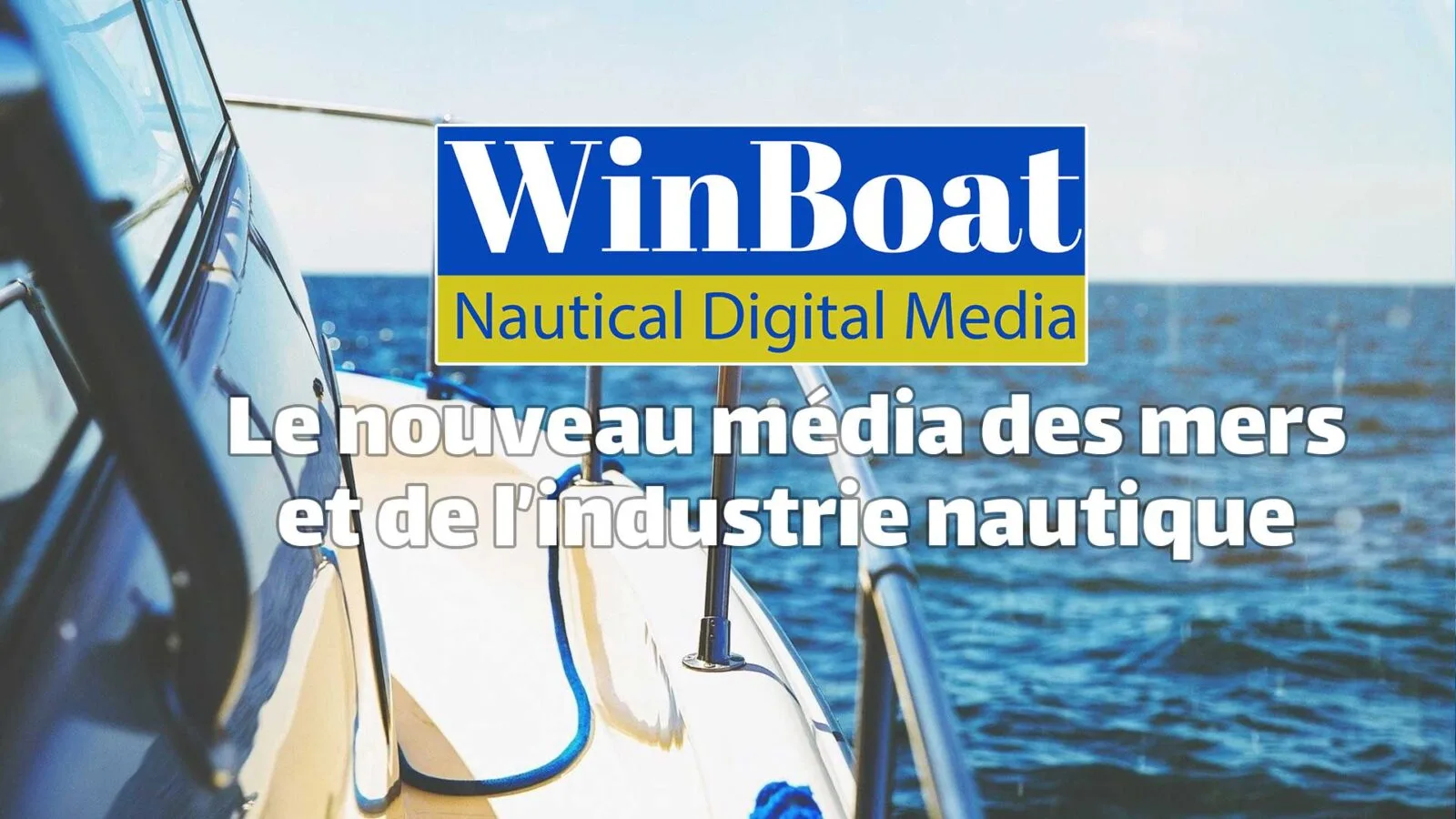 WinBoat, le nouveau média des mers et de l’industrie nautique