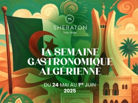 La Semaine Gastronomique Algérienne au Sheraton Tunis | Trendymagazine