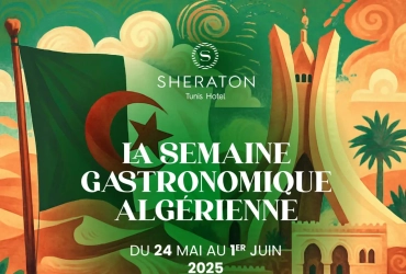 La Semaine Gastronomique Algérienne au Sheraton Tunis